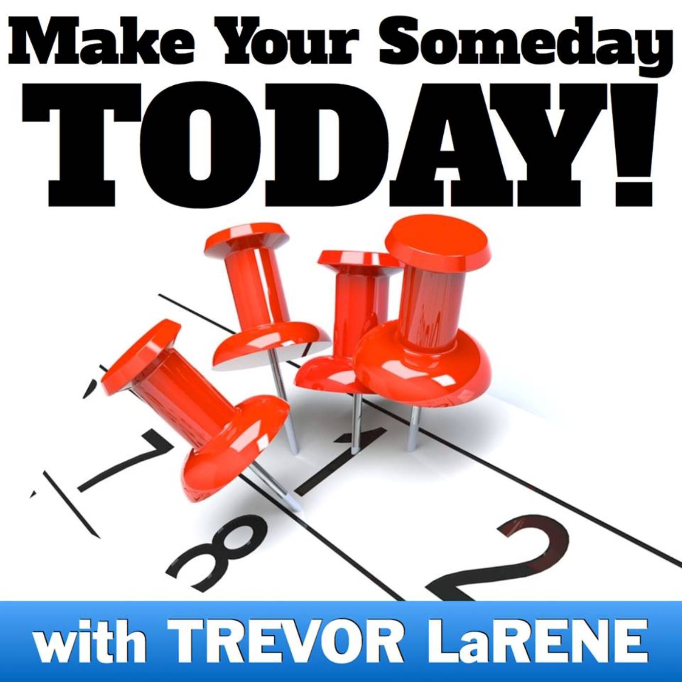Make Your Someday Today Podcast : Reach Your Goal Weight and Become the Person You Deserve